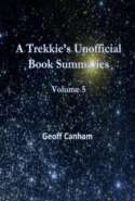 A Trekkie's Unofficial Book Summaries Volume 5