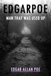 EdgarPoe-Man that was Used Up
