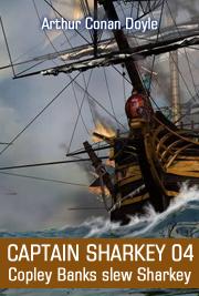 CAPTAIN SHARKEY 04 - Copley Banks slew Sharkey