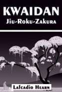 KWAIDAN - Jiu-Roku-Zakura