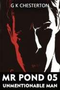 MR POND 05 - Unmentionable Man